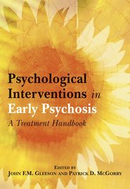 бесплатно читать книгу Psychological Interventions in Early Psychosis автора Patrick McGorry