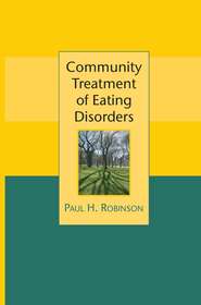 бесплатно читать книгу Community Treatment of Eating Disorders автора 
