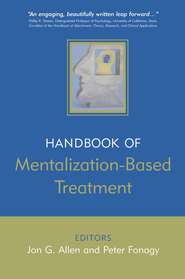 бесплатно читать книгу The Handbook of Mentalization-Based Treatment автора Peter Fonagy