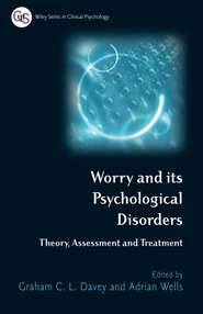 бесплатно читать книгу Worry and its Psychological Disorders автора Adrian Wells