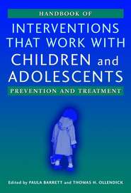 бесплатно читать книгу Handbook of Interventions that Work with Children and Adolescents автора Thomas Ollendick