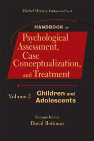бесплатно читать книгу Handbook of Psychological Assessment, Case Conceptualization, and Treatment, Volume 2 автора Michel Hersen