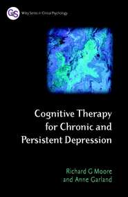 бесплатно читать книгу Cognitive Therapy for Chronic and Persistent Depression автора Anne Garland
