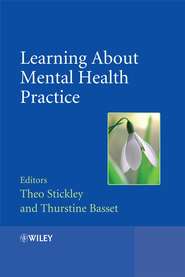 бесплатно читать книгу Learning About Mental Health Practice автора Theo Stickley