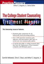 бесплатно читать книгу The College Student Counseling Treatment Planner автора Camille Helkowski