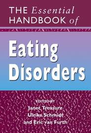 бесплатно читать книгу The Essential Handbook of Eating Disorders автора Ulrike Schmidt