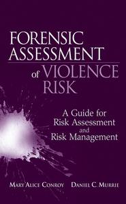 бесплатно читать книгу Forensic Assessment of Violence Risk автора Mary Conroy