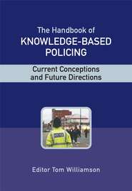 бесплатно читать книгу The Handbook of Knowledge Based Policing автора 