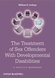 бесплатно читать книгу The Treatment of Sex Offenders with Developmental Disabilities автора 
