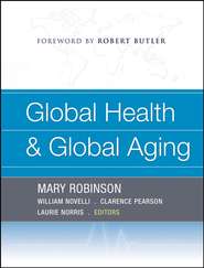 бесплатно читать книгу Global Health and Global Aging автора Mary Robinson