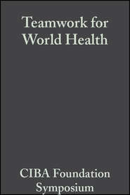 бесплатно читать книгу Teamwork for World Health автора  CIBA Foundation Symposium