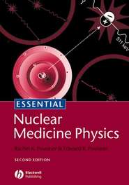 бесплатно читать книгу Essential Nuclear Medicine Physics автора Rachel Powsner