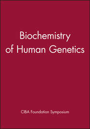 бесплатно читать книгу Biochemistry of Human Genetics автора  CIBA Foundation Symposium
