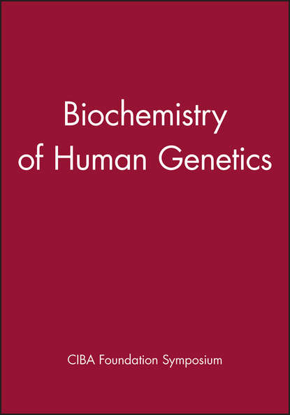 бесплатно читать книгу Biochemistry of Human Genetics автора  CIBA Foundation Symposium