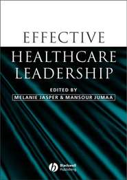 бесплатно читать книгу Effective Healthcare Leadership автора Melanie Jasper