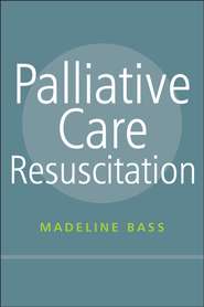 бесплатно читать книгу Palliative Care Resuscitation автора 