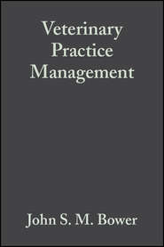 бесплатно читать книгу Veterinary Practice Management автора Dixon Gunn