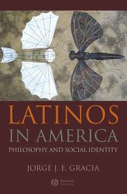 бесплатно читать книгу Latinos in America автора Jorge J. E. Gracia