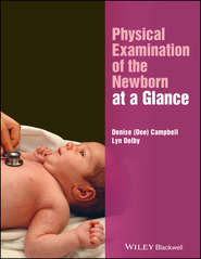 бесплатно читать книгу Physical Examination of the Newborn at a Glance автора Denise Campbell