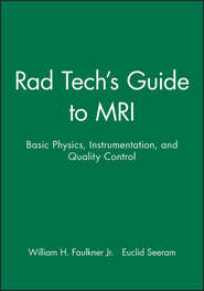 бесплатно читать книгу Rad Tech's Guide to MRI автора Euclid Seeram