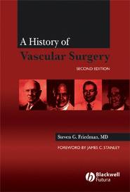 бесплатно читать книгу A History of Vascular Surgery автора Steven G. Friedman