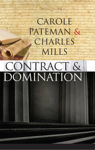бесплатно читать книгу The Contract and Domination автора Carole Pateman