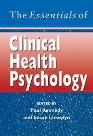 бесплатно читать книгу The Essentials of Clinical Health Psychology автора Paul Kennedy