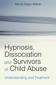 бесплатно читать книгу Hypnosis, Dissociation and Survivors of Child Abuse автора 