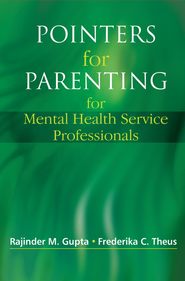 бесплатно читать книгу Pointers for Parenting for Mental Health Service Professionals автора Rajinder Gupta