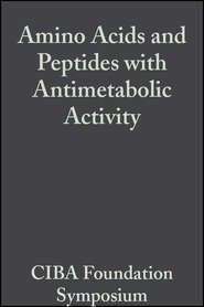 бесплатно читать книгу Amino Acids and Peptides with Antimetabolic Activity автора  CIBA Foundation Symposium
