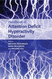 бесплатно читать книгу Handbook of Attention Deficit Hyperactivity Disorder автора Michael Fitzgerald