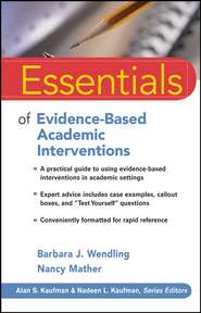 бесплатно читать книгу Essentials of Evidence-Based Academic Interventions автора Nancy Mather