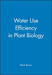 бесплатно читать книгу Water Use Efficiency in Plant Biology автора 