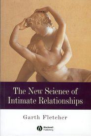 бесплатно читать книгу The New Science of Intimate Relationships автора Garth J. O. Fletcher