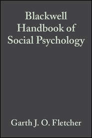бесплатно читать книгу Blackwell Handbook of Social Psychology автора Margaret Clark