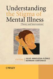 бесплатно читать книгу Understanding the Stigma of Mental Illness автора Norman Sartorius