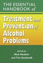 бесплатно читать книгу The Essential Handbook of Treatment and Prevention of Alcohol Problems автора Nick Heather