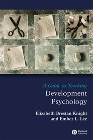 бесплатно читать книгу A Guide to Teaching Development Psychology автора Ember Lee