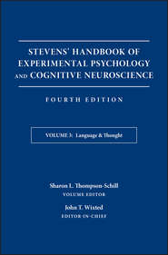 бесплатно читать книгу Stevens' Handbook of Experimental Psychology and Cognitive Neuroscience, Language and Thought автора John Wixted