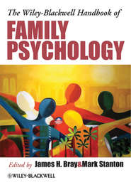 бесплатно читать книгу The Wiley-Blackwell Handbook of Family Psychology автора Mark Stanton