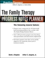 бесплатно читать книгу The Family Therapy Progress Notes Planner автора Arthur E. Jongsma