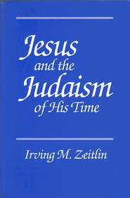 бесплатно читать книгу Jesus and the Judaism of His Time автора 