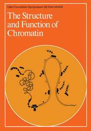 бесплатно читать книгу The Stucture and Function of Chromatin автора  CIBA Foundation Symposium