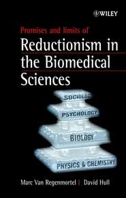 бесплатно читать книгу Promises and Limits of Reductionism in the Biomedical Sciences автора David Hull