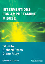 бесплатно читать книгу Interventions for Amphetamine Misuse автора Richard Pates