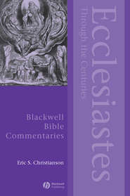 бесплатно читать книгу Ecclesiastes Through the Centuries автора 