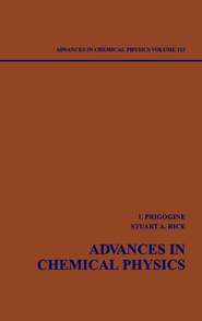 бесплатно читать книгу Advances in Chemical Physics. Volume 112 автора Ilya Prigogine