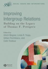 бесплатно читать книгу Improving Intergroup Relations автора Ulrich Wagner