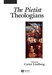 бесплатно читать книгу The Pietist Theologians автора 