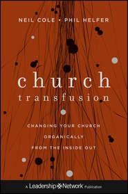бесплатно читать книгу Church Transfusion автора Neil Cole